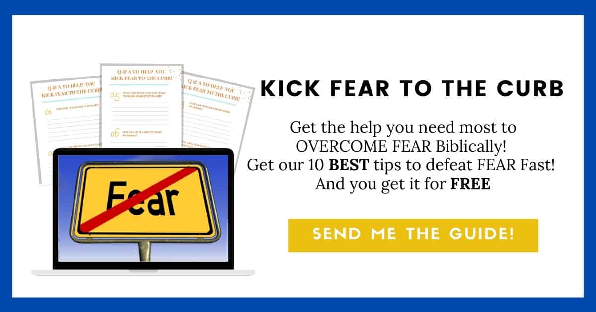 10 Action Steps to Overcome Fear Biblically