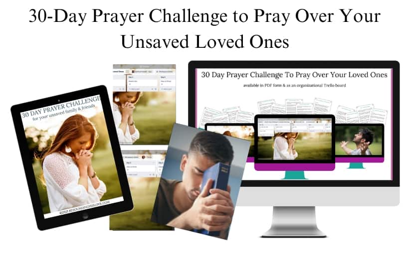 30 Day Prayer Challenge to Pray Over Your Unsaved Loved Ones