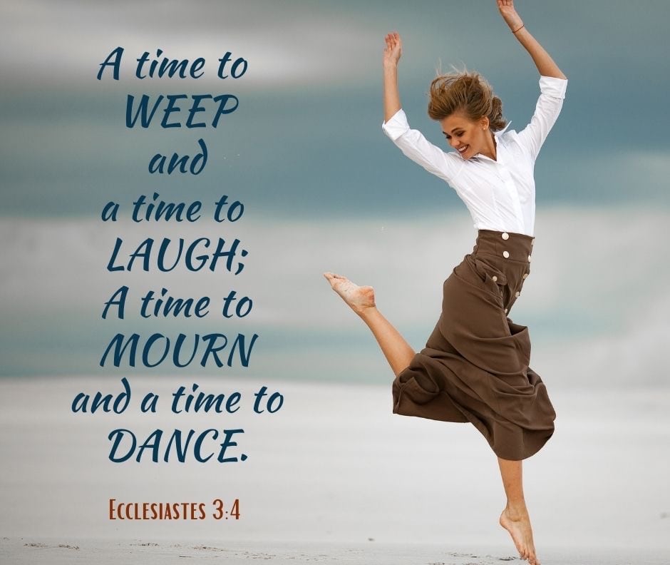 A Time to Weep and a Time to Dance