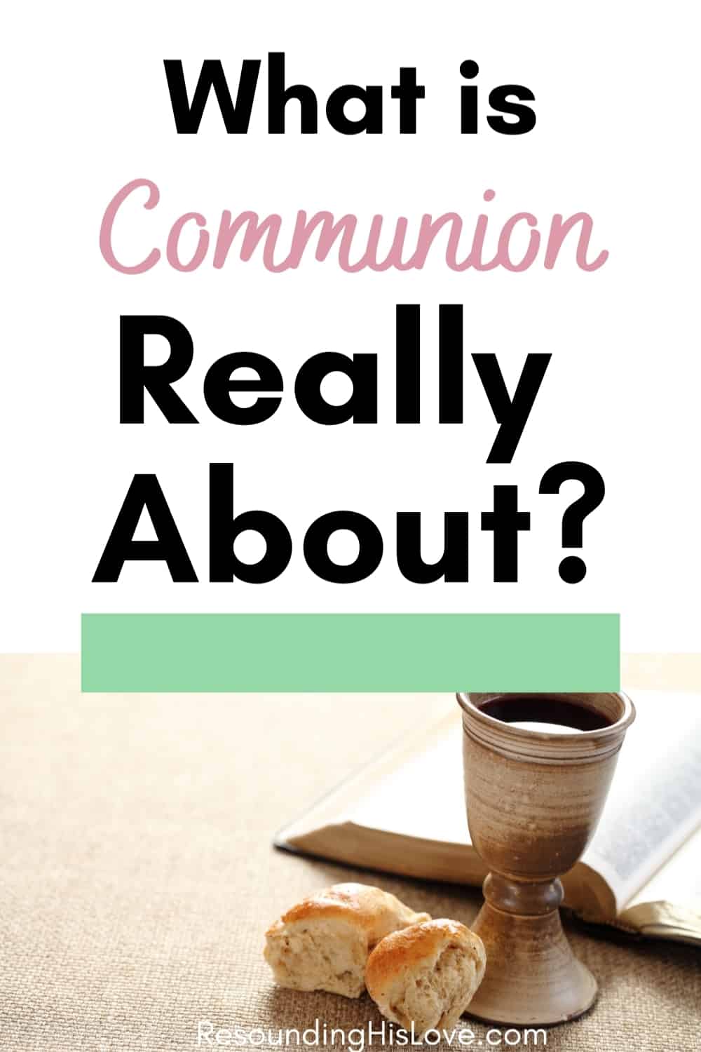 In Remembrance of Me: What is Communion Really About