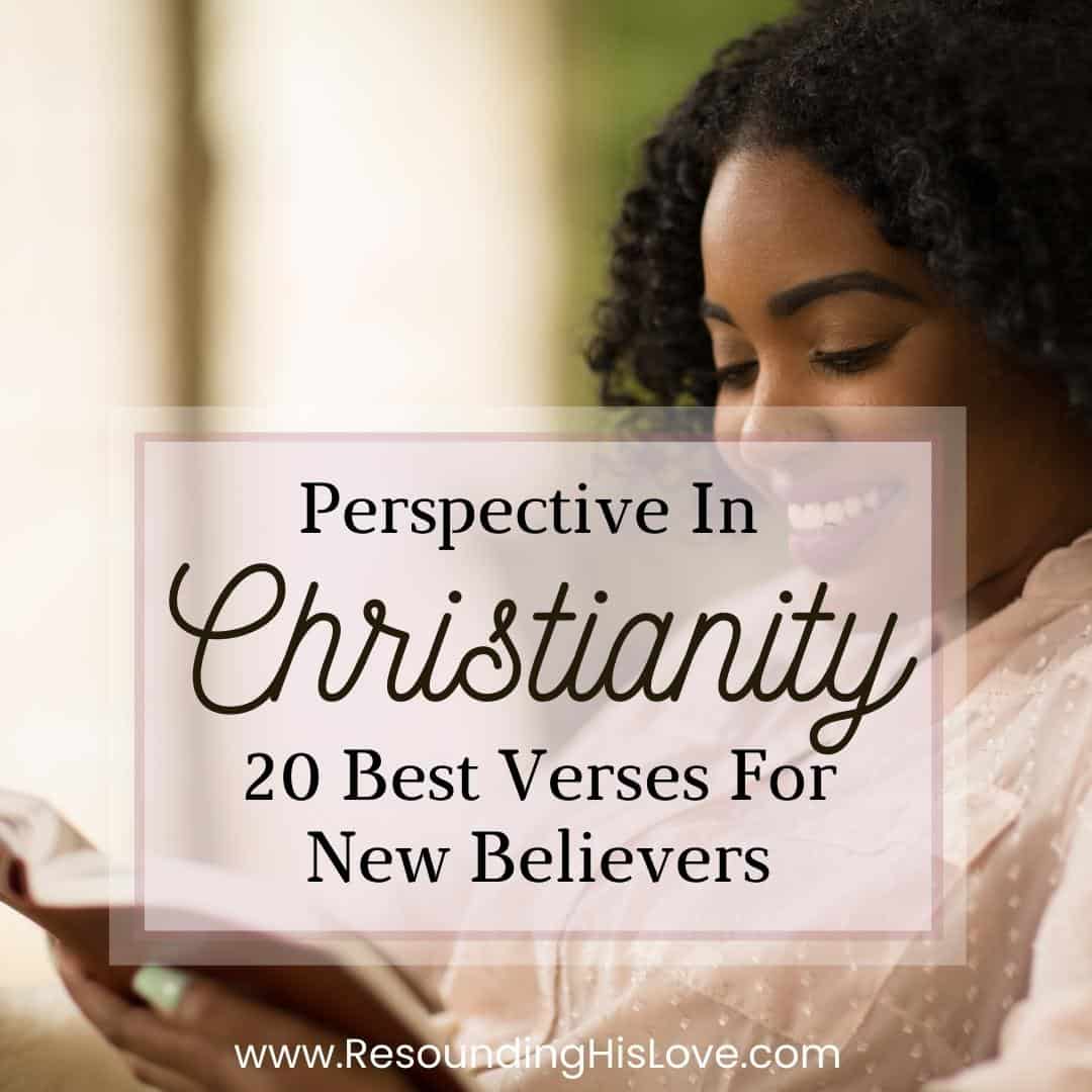 Perspective In Christianity 20 Best Verses For New Believers