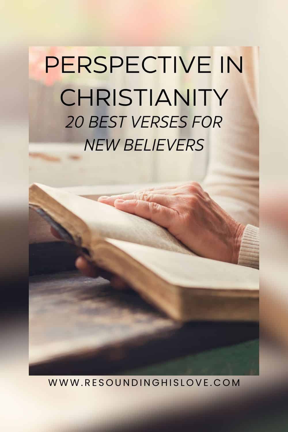 Perspective In Christianity 20 Best Verses For New Believers