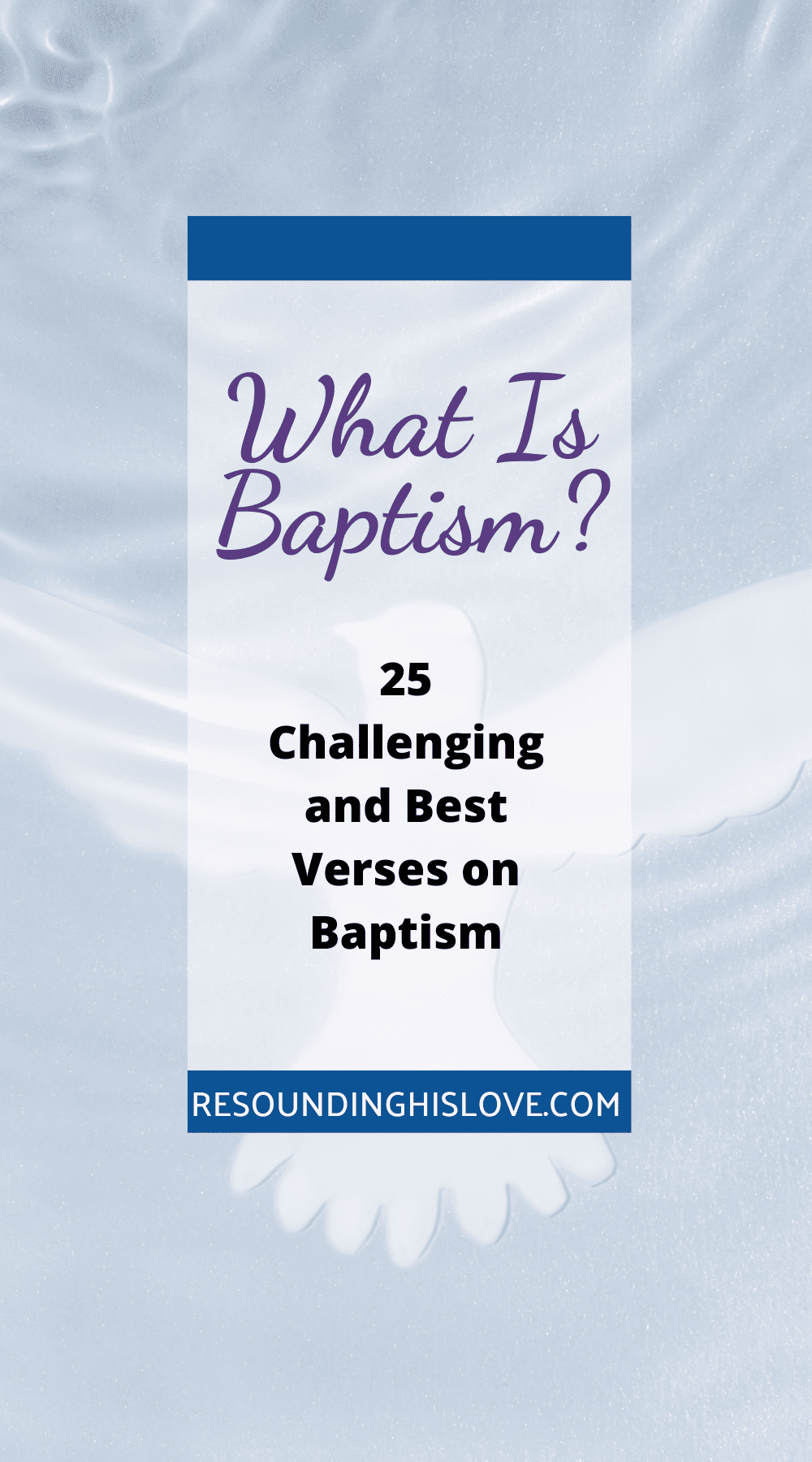 What Is Baptism? 25 Challenging and Best Verses on Baptism