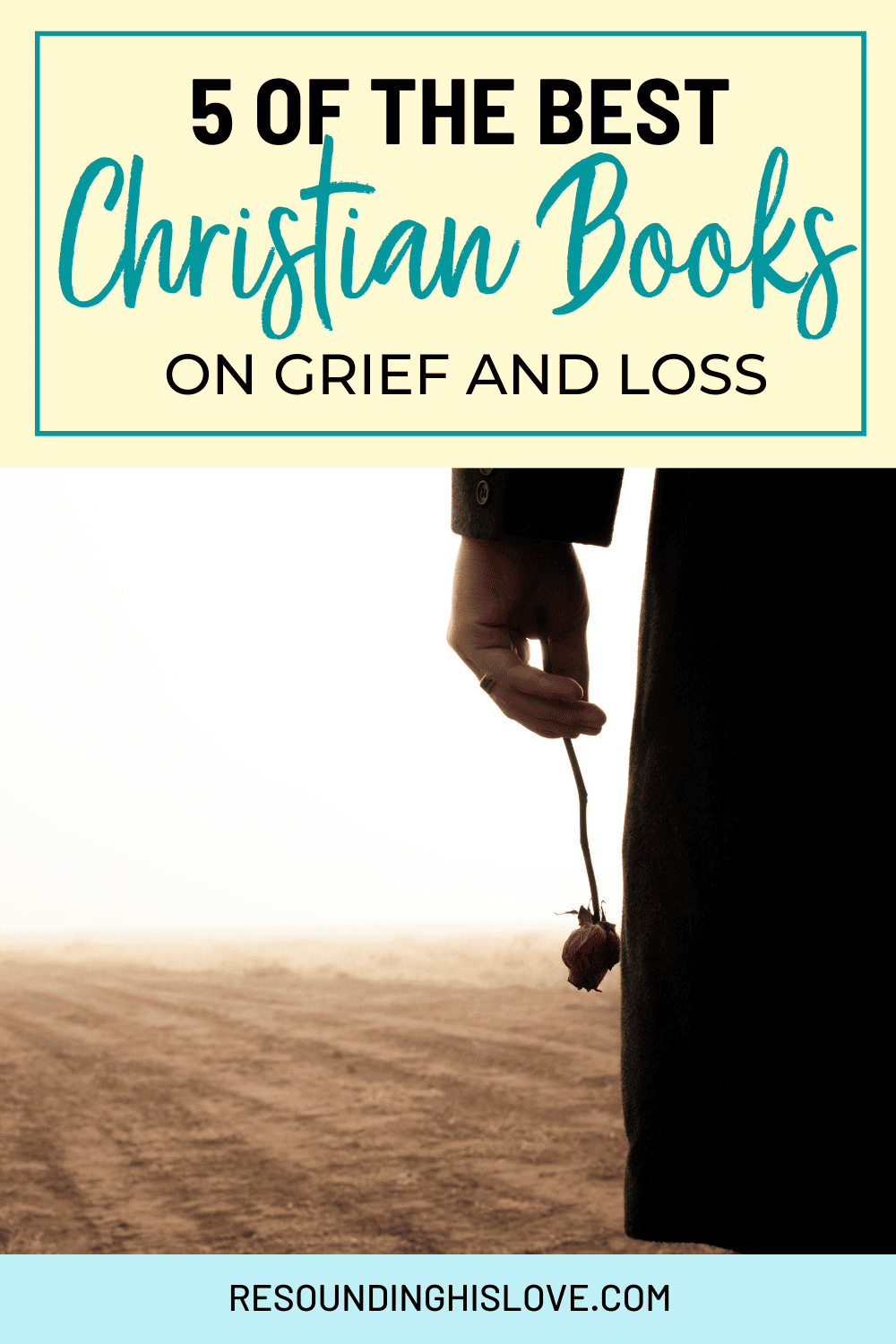 a person in black clothes with a small flower dangling from their fingers with text Best Christian Podcasts and Books on Grief and Loss