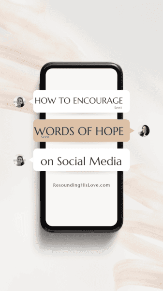 an image of a cell phone with text How to Encourage Words of Hope on Social Media