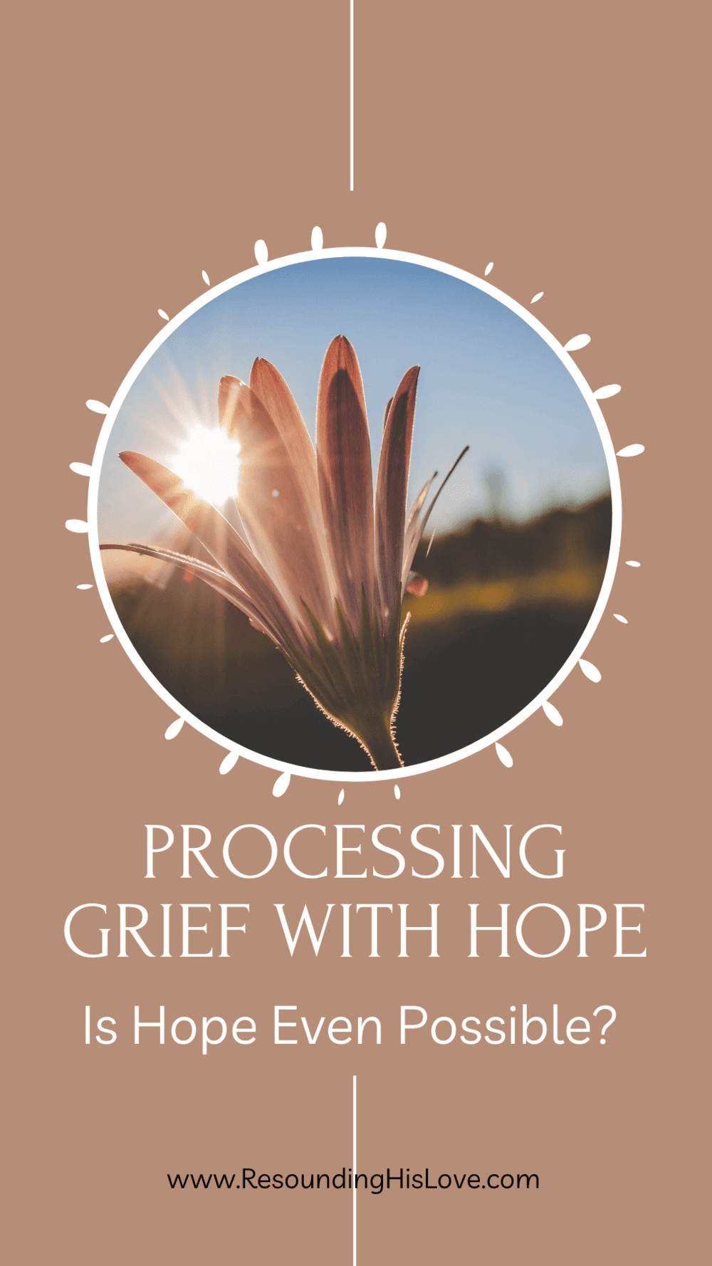 a peace lily flower with the sunset rising behind it with text Processing Grief with Hope: Is Hope Even Possible?