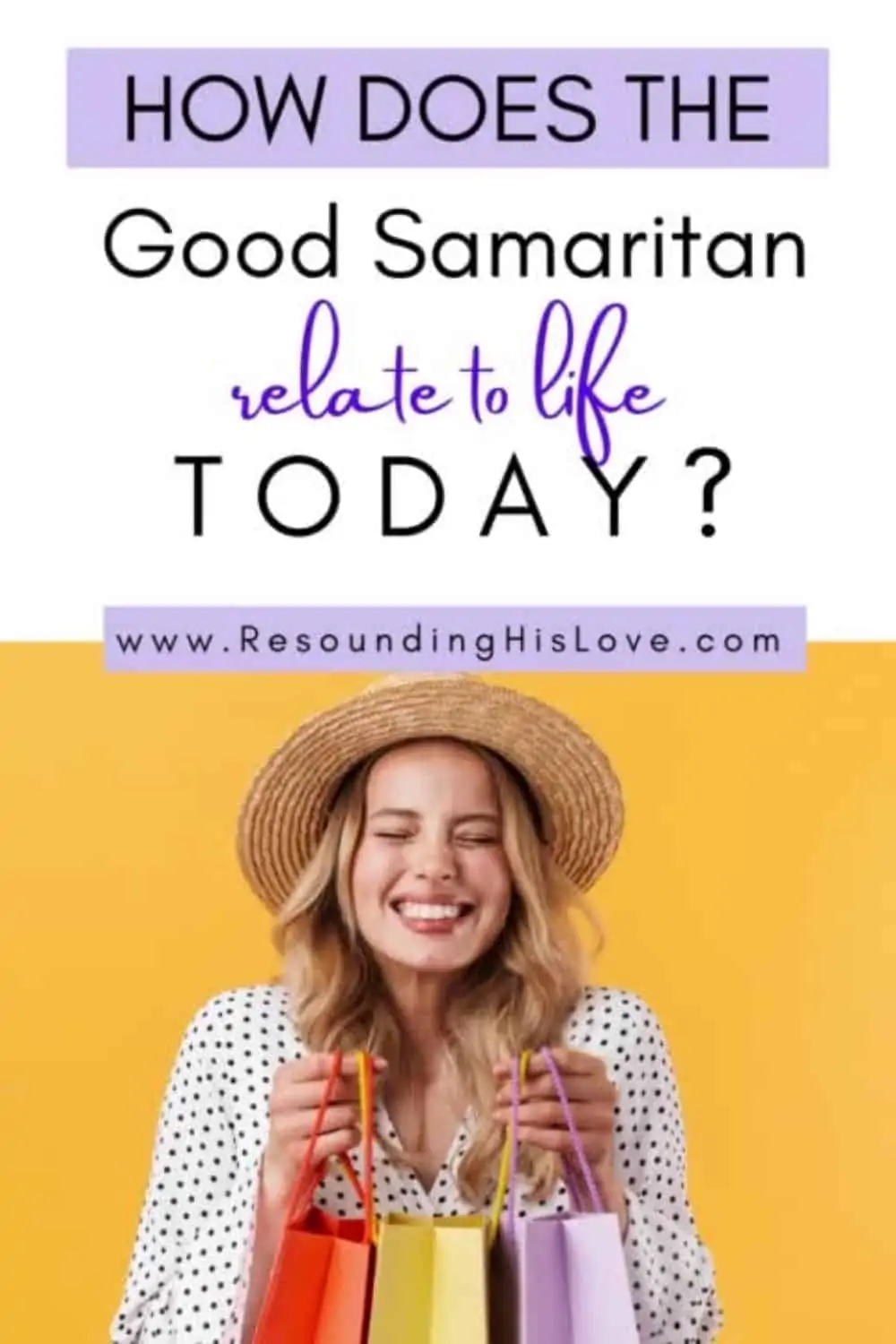 an image of a woman smiling holding shopping bags with text reading How Does the Good Samaritan Relate to Life Today?